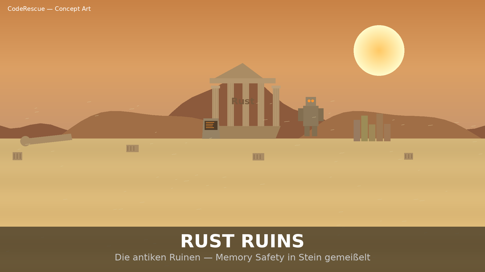 W5 · Rust Ruins · Rust — die antiken Ruinen, Memory Safety in Stein gemeißelt